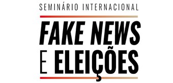 Logo Seminário Internacional Fake News e Eleições