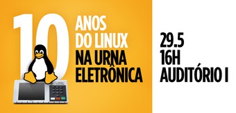Seminário 10 anos do Linux na Urna.