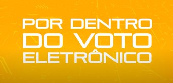 Por dentro do voto eletrônico - 18.05.2021