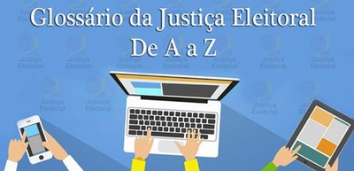TRE-SC - Imprensa - glossário - 2021 TRE-SC - Imprensa - glossário - 2021